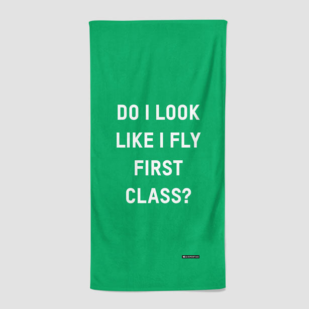 Do I Look Like I Fly First Class? - Beach Towel - Airportag