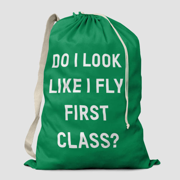 Do I Look Like I Fly First Class? - Laundry Bag - Airportag