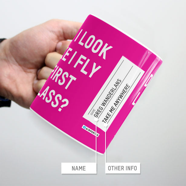 Do I Look Like I Fly First Class? - Mug - Airportag