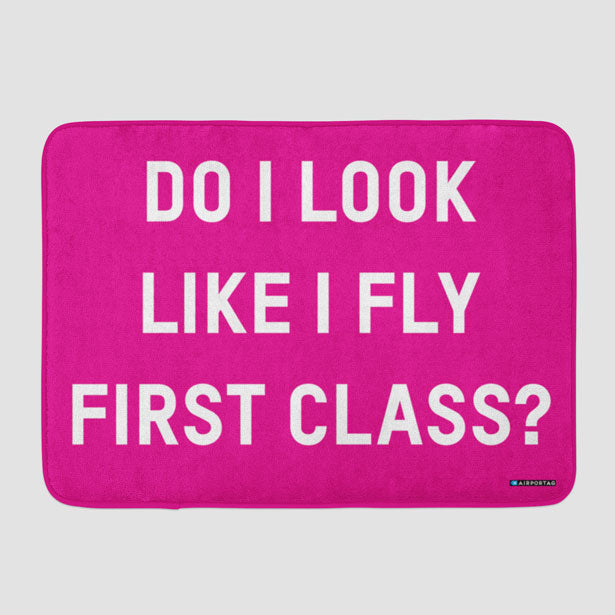 Do I Look Like I Fly First Class? - Bath Mat - Airportag