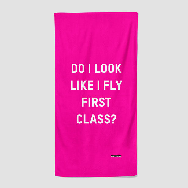 Do I Look Like I Fly First Class? - Beach Towel - Airportag