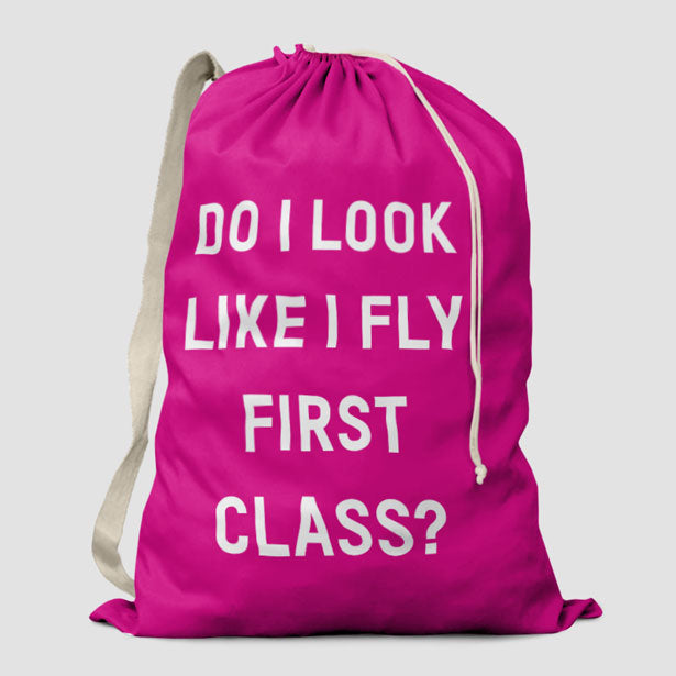 Do I Look Like I Fly First Class? - Laundry Bag - Airportag