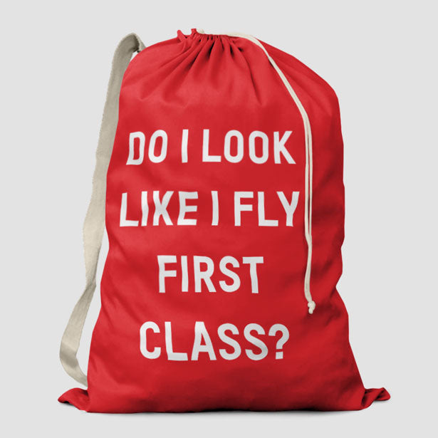 Do I Look Like I Fly First Class? - Laundry Bag - Airportag