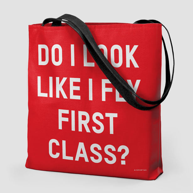 Do I Look Like I Fly First Class? - Tote Bag - Airportag
