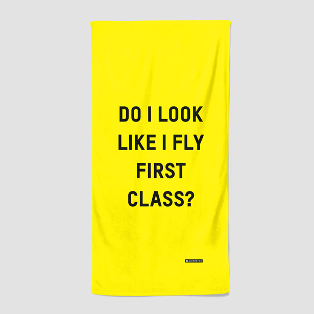 Do I Look Like I Fly First Class? - Beach Towel - Airportag