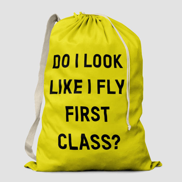 Do I Look Like I Fly First Class? - Laundry Bag - Airportag