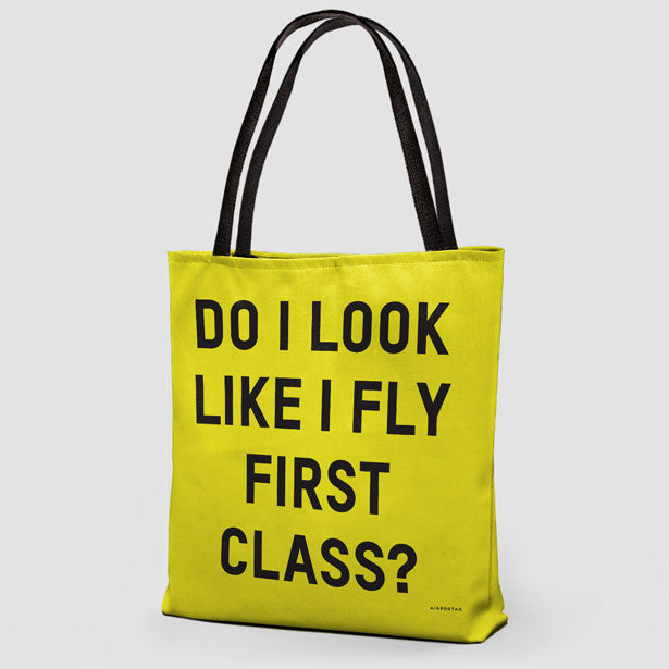 Do I Look Like I Fly First Class? - Tote Bag - Airportag