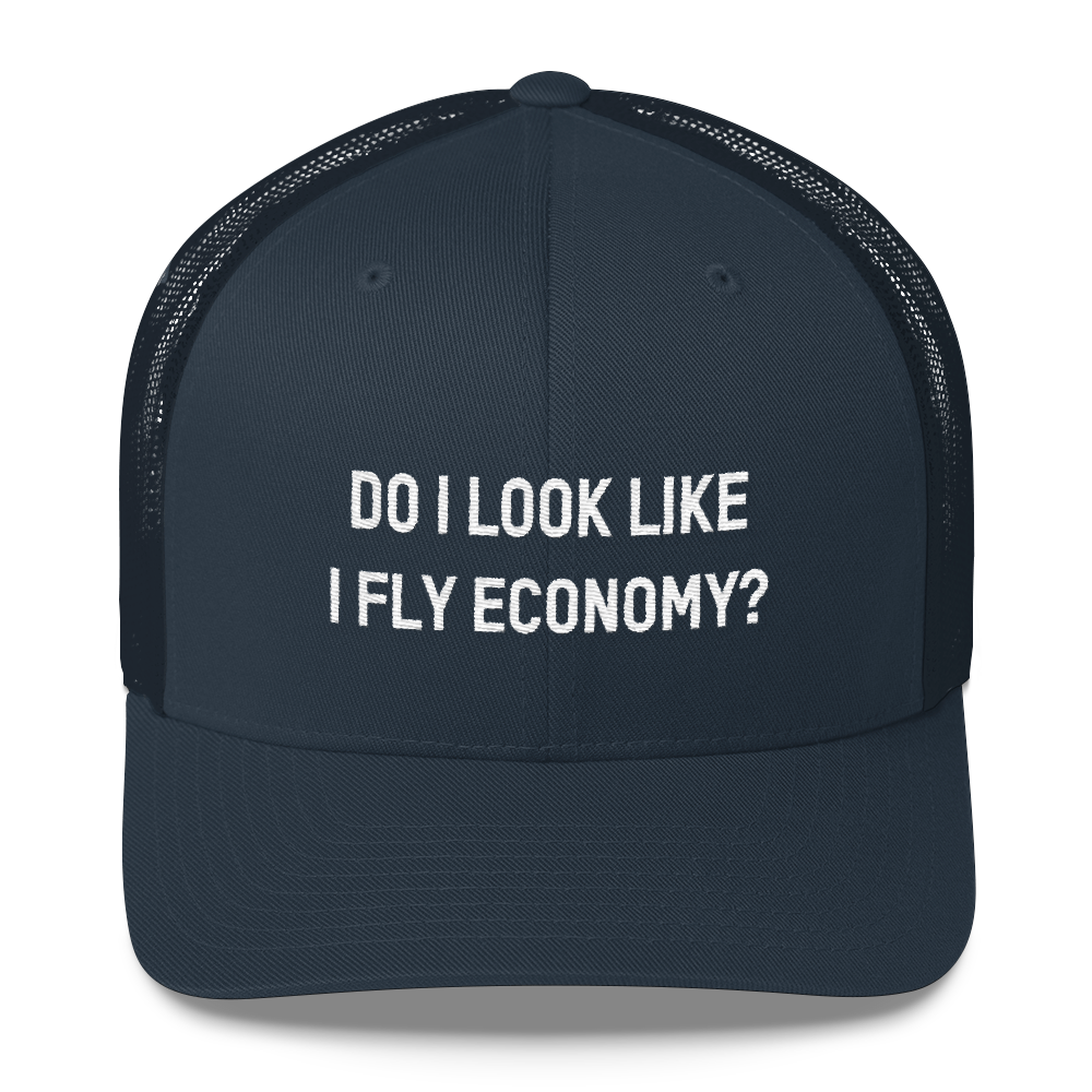 Do I Look Like I Fly Economy? - Retro Trucker Cap - Airportag