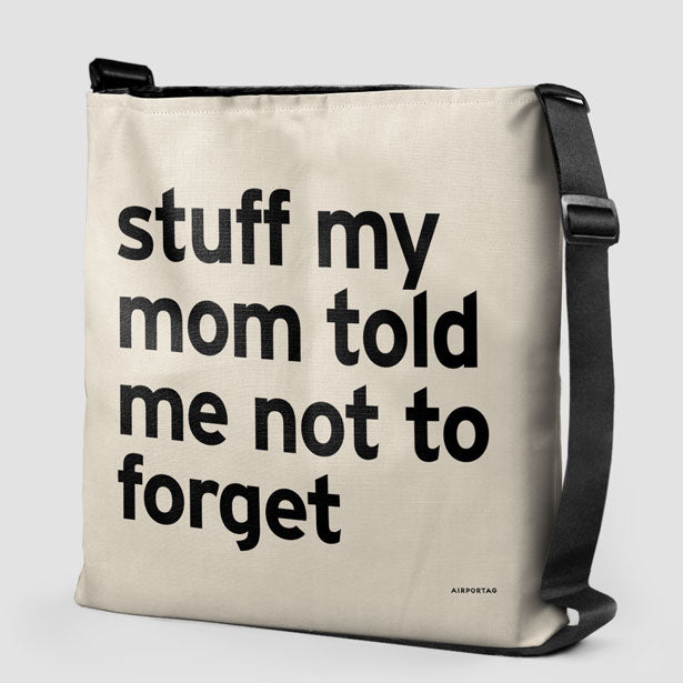 Stuff My Mom Told Me Not To Forget - Tote Bag airportag.myshopify.com