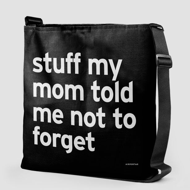 Stuff My Mom Told Me Not To Forget - Tote Bag airportag.myshopify.com