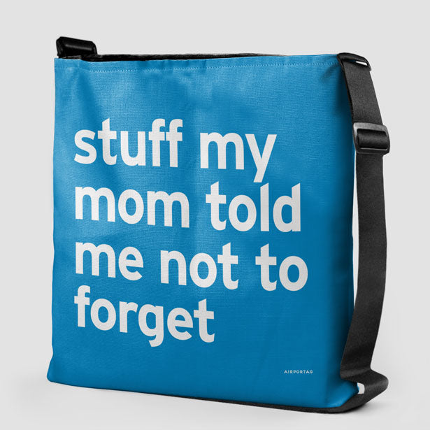 Stuff My Mom Told Me Not To Forget - Tote Bag airportag.myshopify.com