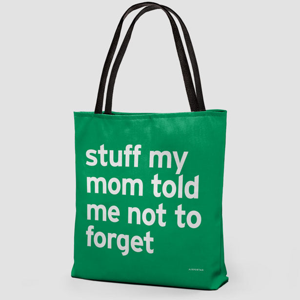 Stuff My Mom Told Me Not To Forget - Tote Bag airportag.myshopify.com