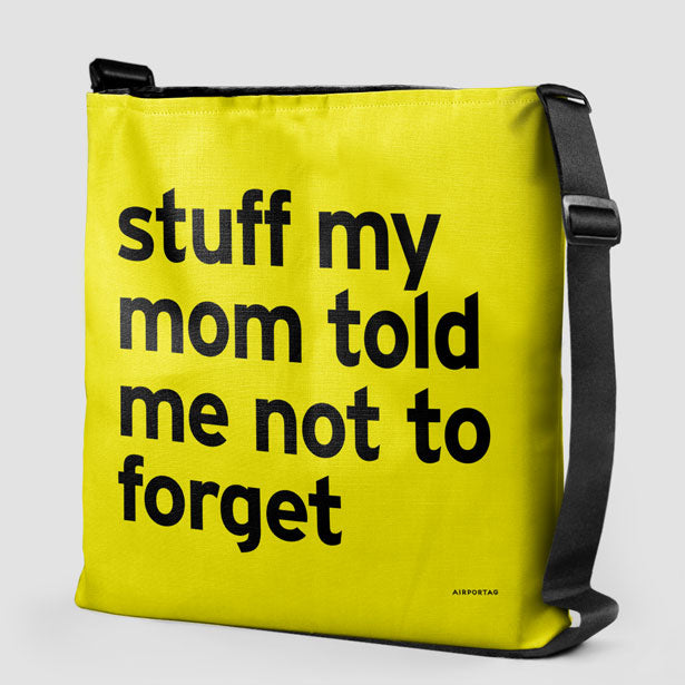 Stuff My Mom Told Me Not To Forget - Tote Bag airportag.myshopify.com