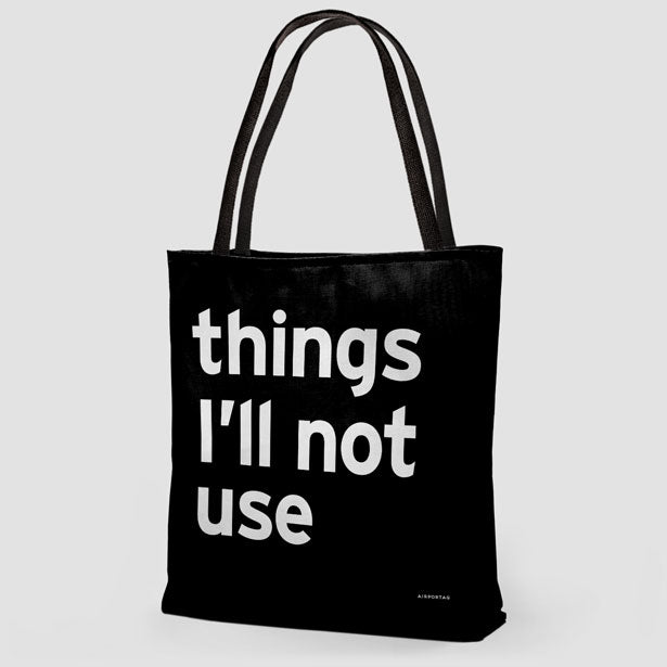 Things I'll Not Use - Tote Bag airportag.myshopify.com