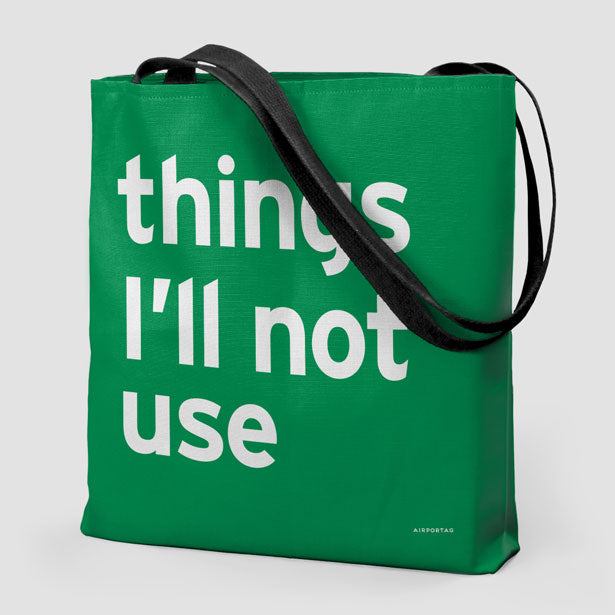 Things I'll Not Use - Tote Bag airportag.myshopify.com