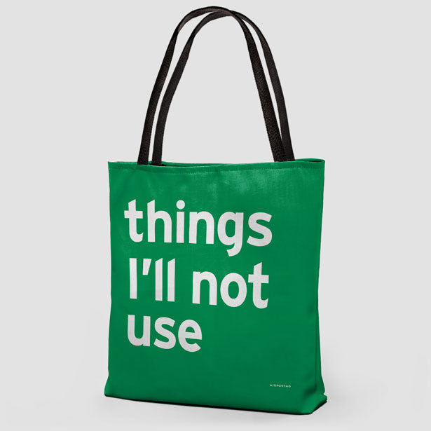 Things I'll Not Use - Tote Bag airportag.myshopify.com