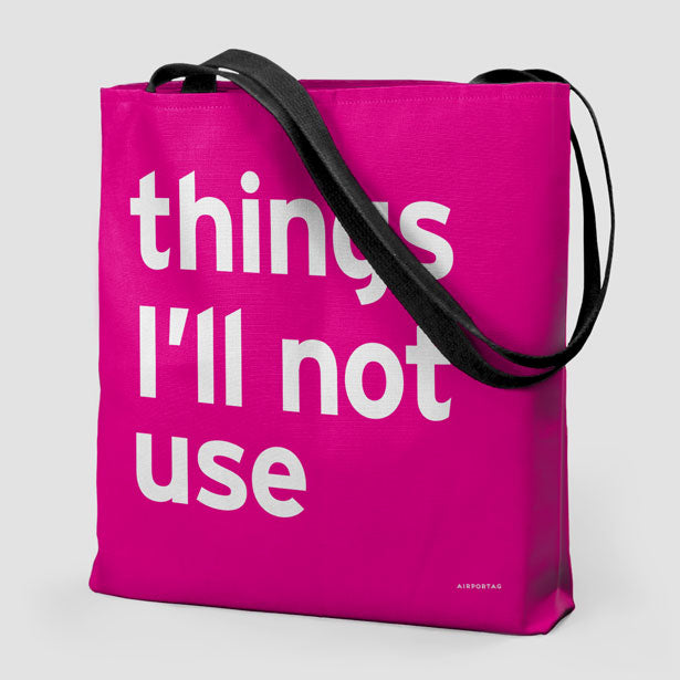 Things I'll Not Use - Tote Bag airportag.myshopify.com