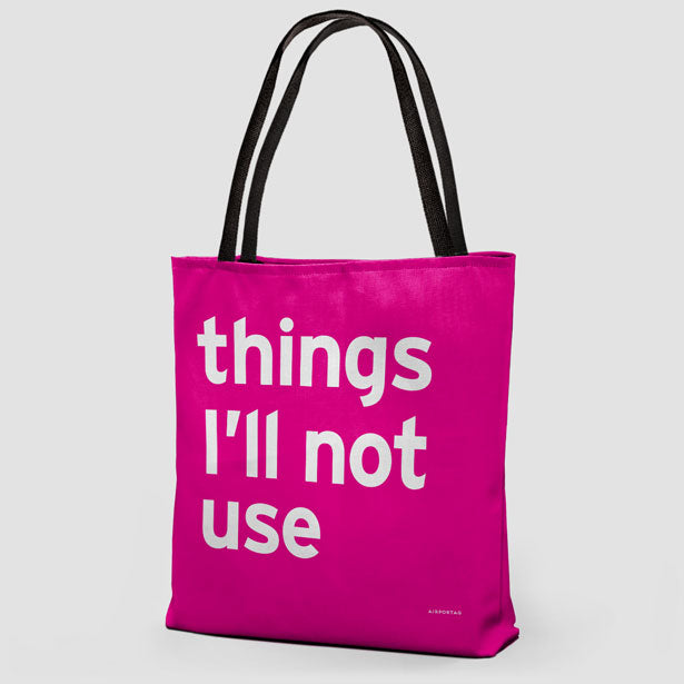 Things I'll Not Use - Tote Bag airportag.myshopify.com