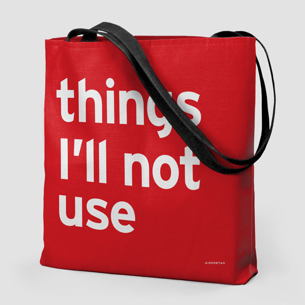 Things I'll Not Use - Tote Bag airportag.myshopify.com