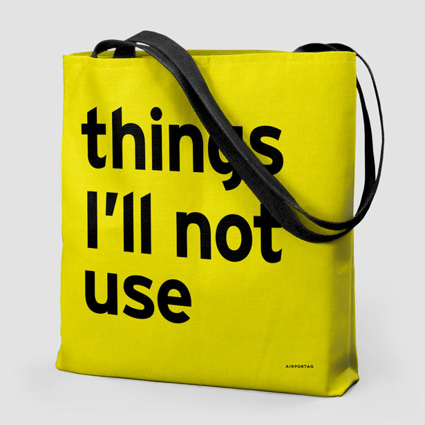 Things I'll Not Use - Tote Bag airportag.myshopify.com