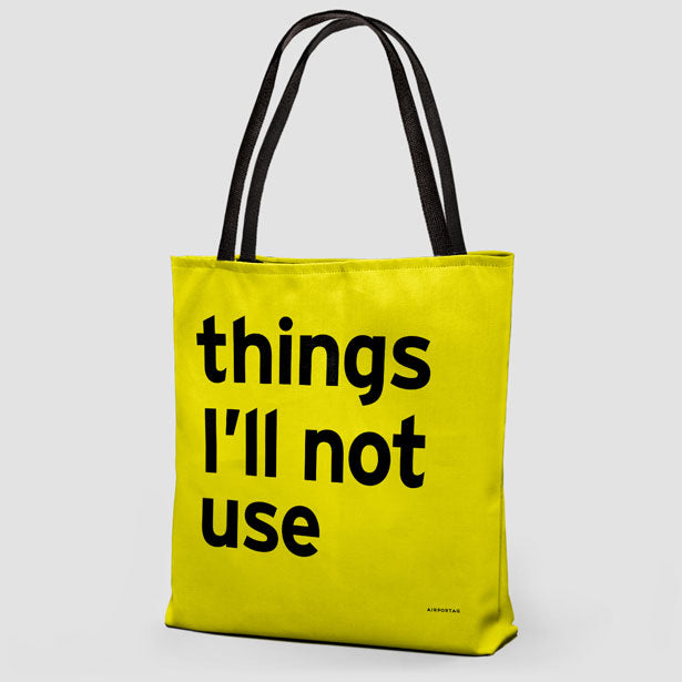 Things I'll Not Use - Tote Bag airportag.myshopify.com