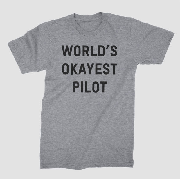 World's Okayest Pilot - T-shirt airportag.myshopify.com