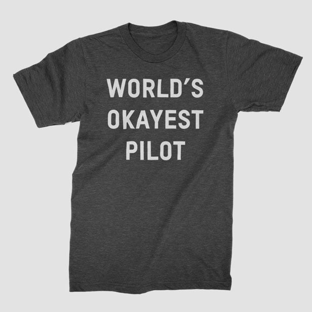 World's Okayest Pilot - T-shirt airportag.myshopify.com