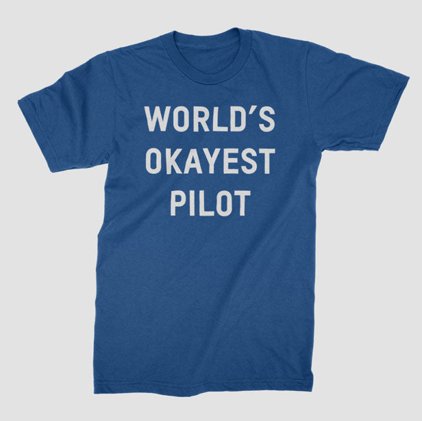 World's Okayest Pilot - T-shirt airportag.myshopify.com