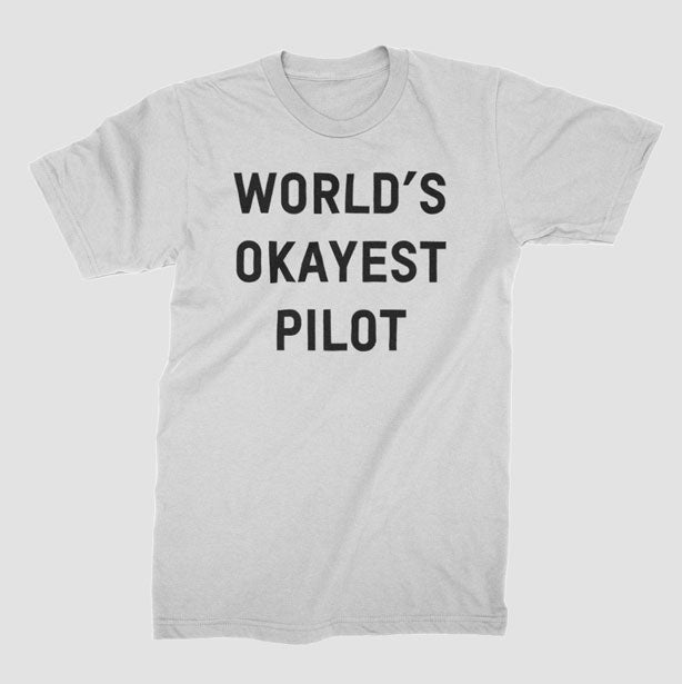 World's Okayest Pilot - T-shirt airportag.myshopify.com