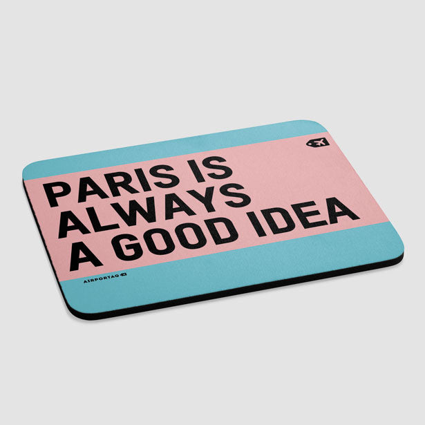 Paris is always - Mousepad - Airportag