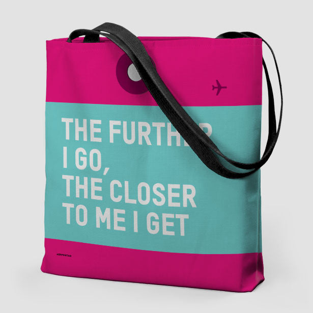 The Further I Go - Tote Bag - Airportag