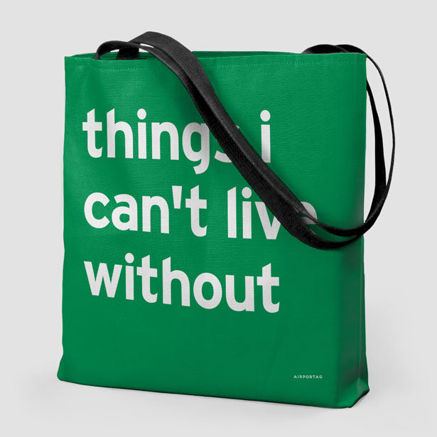 Things I Can't Live Without - Tote Bag airportag.myshopify.com