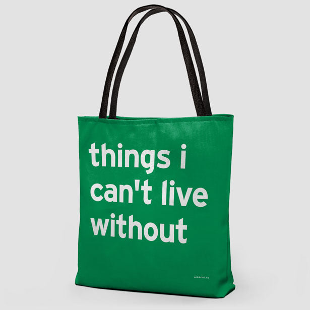 Things I Can't Live Without - Tote Bag airportag.myshopify.com