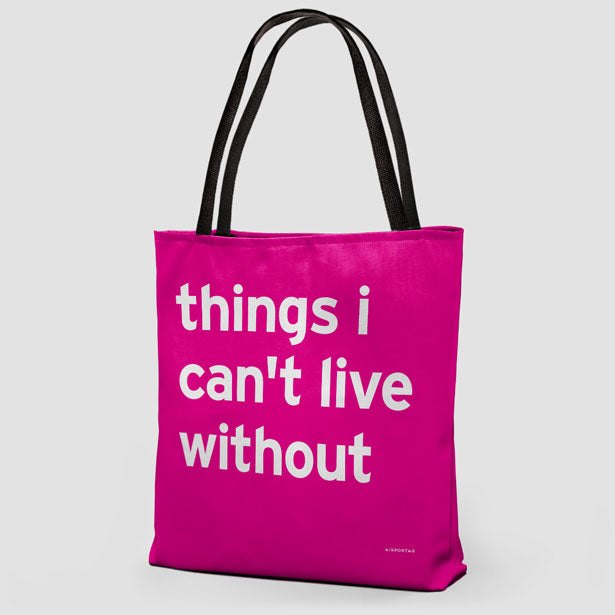 Things I Can't Live Without - Tote Bag airportag.myshopify.com