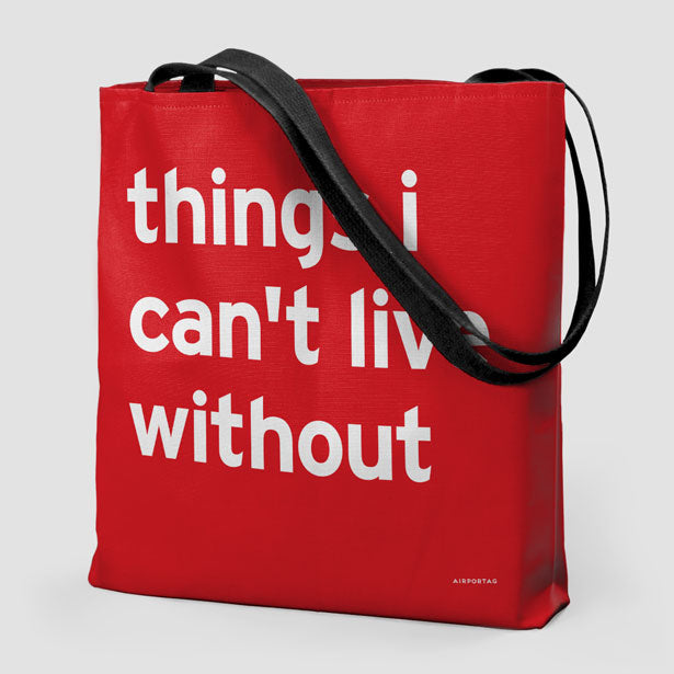 Things I Can't Live Without - Tote Bag airportag.myshopify.com