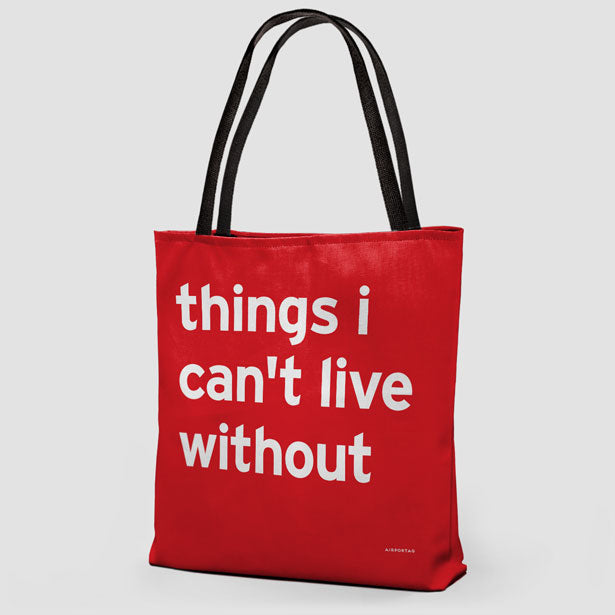 Things I Can't Live Without - Tote Bag airportag.myshopify.com