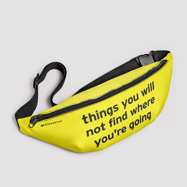 Things you will not find where you're going - Fanny Pack airportag.myshopify.com