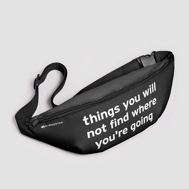 Things you will not find where you're going - Fanny Pack airportag.myshopify.com