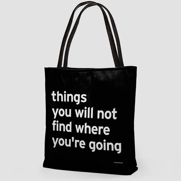 Things You Will Not Find Where You're Going - Tote Bag airportag.myshopify.com