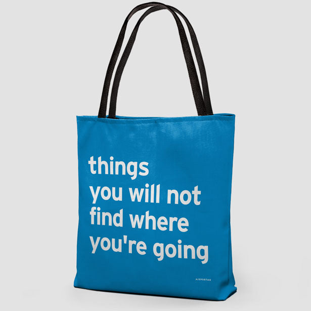 Things You Will Not Find Where You're Going - Tote Bag airportag.myshopify.com