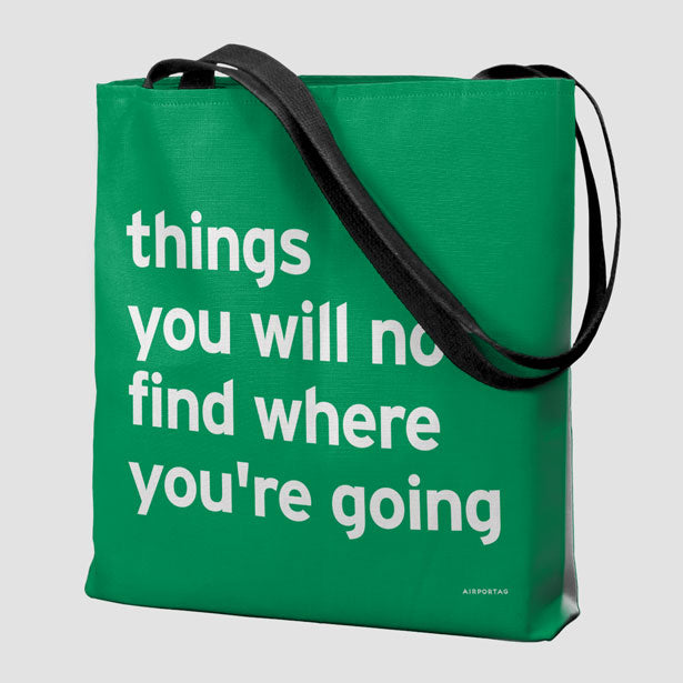 Things You Will Not Find Where You're Going - Tote Bag airportag.myshopify.com