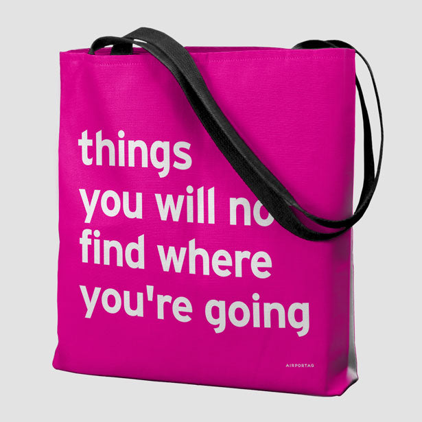 Things You Will Not Find Where You're Going - Tote Bag airportag.myshopify.com