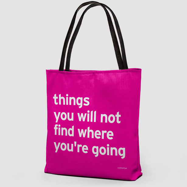 Things You Will Not Find Where You're Going - Tote Bag airportag.myshopify.com