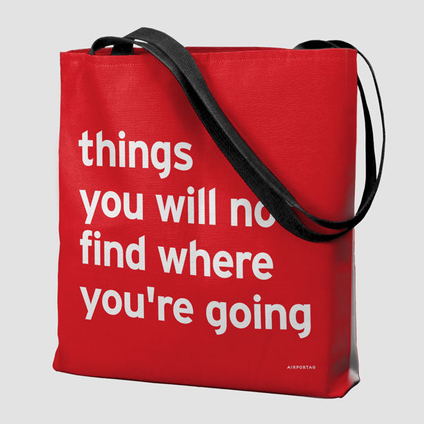 Things You Will Not Find Where You're Going - Tote Bag airportag.myshopify.com