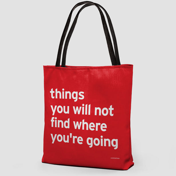 Things You Will Not Find Where You're Going - Tote Bag airportag.myshopify.com