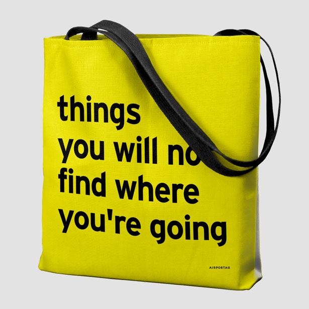Things You Will Not Find Where You're Going - Tote Bag airportag.myshopify.com