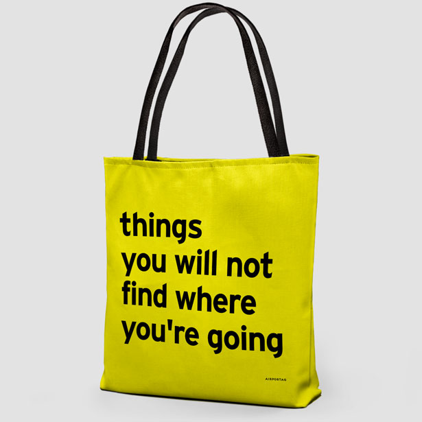 Things You Will Not Find Where You're Going - Tote Bag airportag.myshopify.com