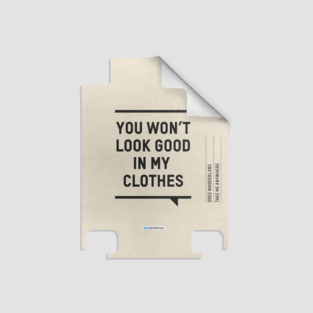 You Won't Look Good - Luggage airportag.myshopify.com