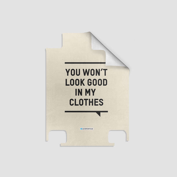 You Won't Look Good - Luggage airportag.myshopify.com