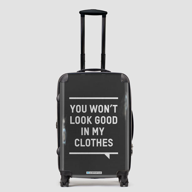 You Won't Look Good - Luggage airportag.myshopify.com